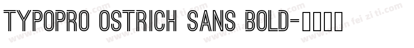 TypoPRO Ostrich Sans Bold字体转换